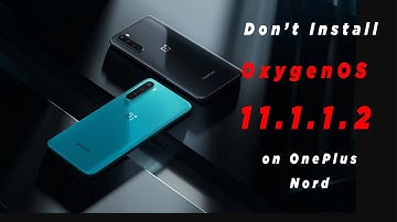 OnePlus Nord Bugs and Issue After Updating OxygenOS 11.1.1.2