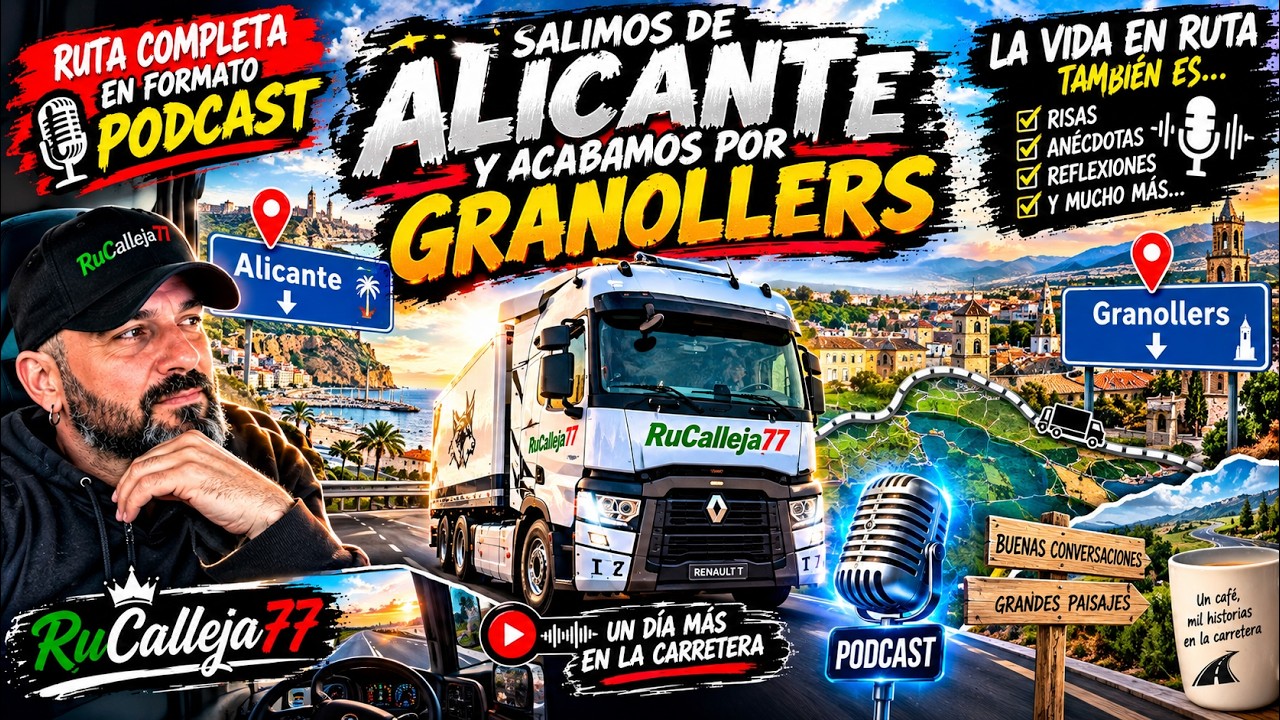 🎙️ DE ALICANTE A GRANOLLERS 🚛 | LA VIDA EN RUTA: HISTORIAS, REFLEXIONES Y MUCHO PODCAST