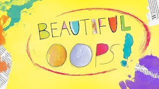 Beautiful Oops! - A Word from the Director