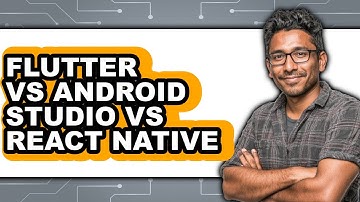 Flutter vs Android Studio vs React Native - 2025 Comparison