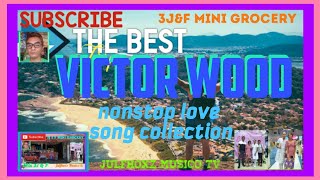 Ep.398 #VICTOR WOOD NONSTOP LOVE SONG COLLECTION