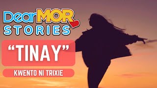 Dear MOR Stories: "TiNay" Kwento Ni Trixie