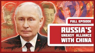 The Forced Friendship: Russia's Uneasy Alliance with China