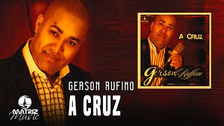 Gerson Rufino | A Cruz (CD A Cruz) chords