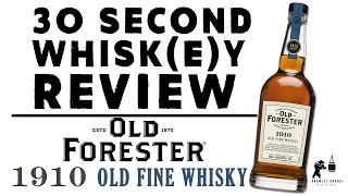 30 Second Whisk(e)y Review - Old Forester 1910 Old Fine Whisky
