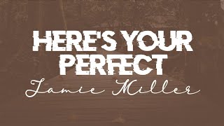 Jamie Miller - Here's Your Perfect ( Slowed ) Lyrics