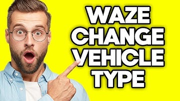 How To Change Vehicle Type in Waze (2023)