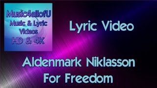 Aldenmark Niklasson - For Freedom (HD1080P Lyric Video)