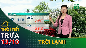 Thời tiết trưa, chiều 13/10/2023:Bắc Bộ nhiệt độ giảm, trời lạnh| VTC14