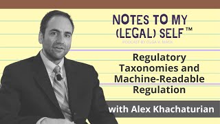 Season 5, Episode 6: Regulatory Taxonomies and Machine-Readable Regulation (ft. Alex Khachaturian)