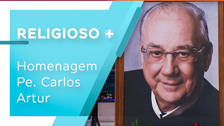 "Deus lhe pague, Pe. Carlos Artur!"| Homenagem de ...