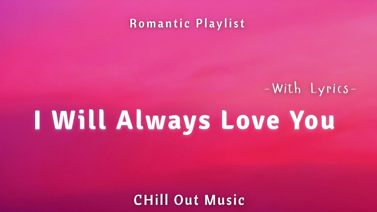 I Will Always Love You  - Romantic Love Song 2026 | Chill Out Music 