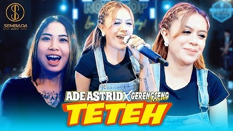 TETEH - ADE ASTRID X GERENGSENG TEAM (OFFICIAL MUSIC VIDEO)