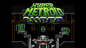 Hyper Metroid SUPER -  Part 1 - Opening and Gameplay