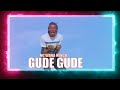 GUDE GUDE SONG NG WANA NENGO 2025