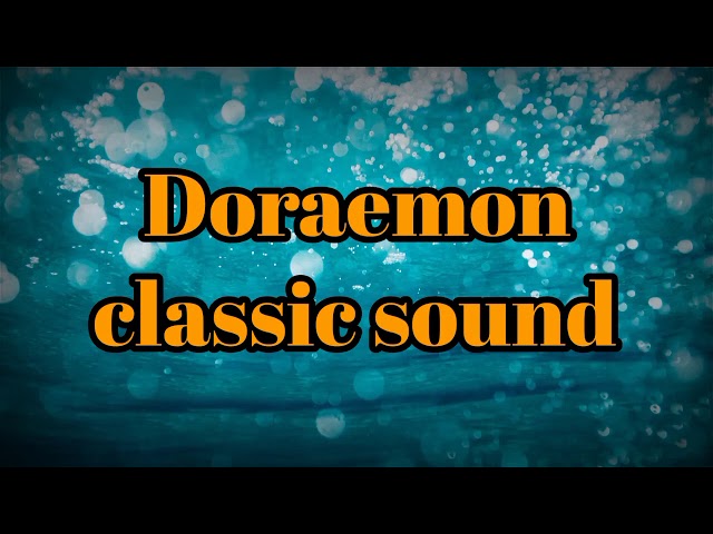 Doraemon classic sound effects class=