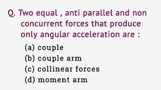 Two equal,anti parallel and non concurrent forces that produce only angular acceleration are