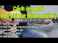 Cách tự cảm nhận để đệm hát 1 bài Bolero trọn vẹn | Điêu Chương