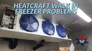 HEATCRAFT WALK IN FREEZER PROBLEMS
