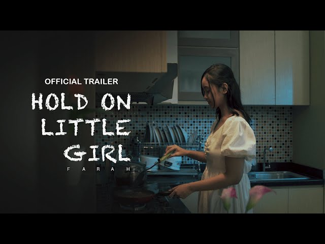 Hold On Little Girl (Farah) - Official Trailer class=