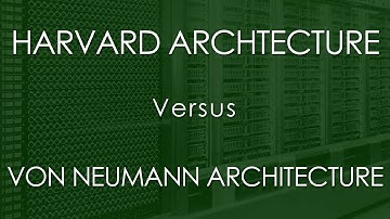 Harvard Architecture versus Von Neumann Architecture