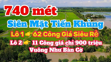 (Số 835) Siêu Khủng 740 Mét Mặt Tiền 62 Công - Lô 2-900triệu cho 11 Công/ Rẻ  Lại Đẹp 😍😍
