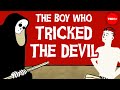 The tale of the boy who tricked the Devil - Iseult Gillespie