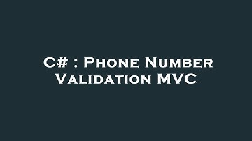 C# : Phone Number Validation MVC