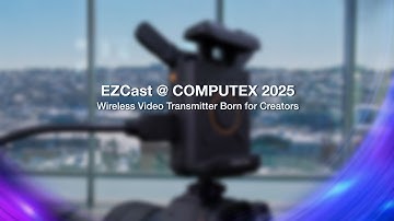 COMPUTEX 2025 EZCast Official Teaser – Seamless Wireless Monitoring with CamCast