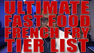 THE ULTIMATE FRENCH FRY TIERLIST OF 2023!