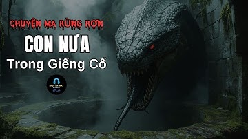 Con Nưa Trong Giếng Cổ | Truyện Ma Rùng Rợn Hồi Hộp Gây Cấn