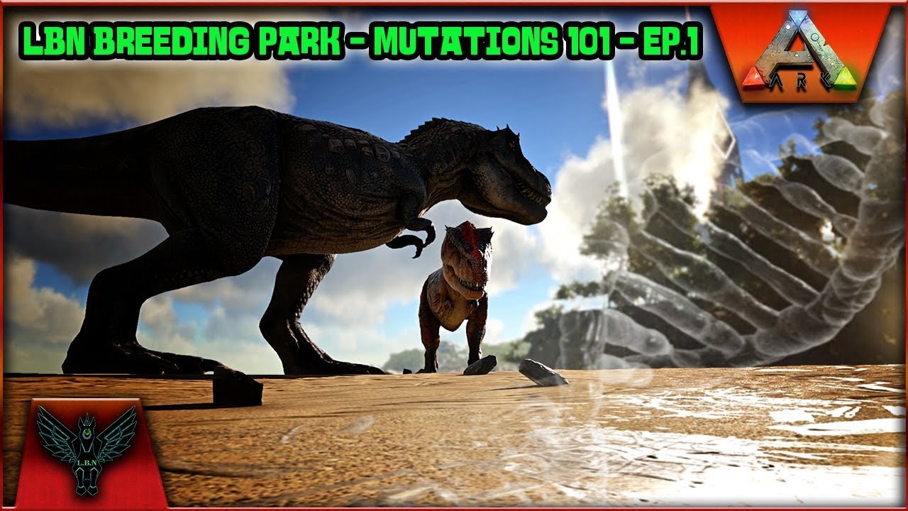 MUTATIONS 101 OVERVIEW - LBN'S BREEDING PARK - ARK - EP. 1 - YouTube