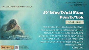 18/3/2025 BHKTHN TIẾNG BAHNAR