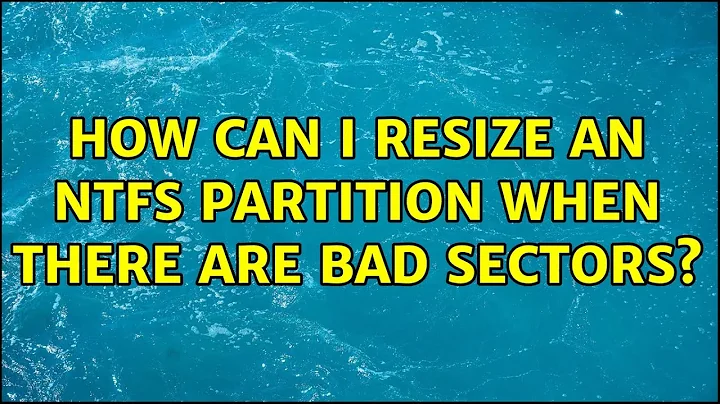 How can I resize an NTFS partition when there are bad sectors? (2 Solutions!!)