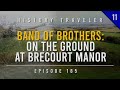 BAND OF BROTHERS: On the Ground at BRECOURT MANOR!!! | History Traveler Episode 185