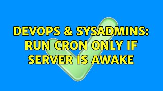 DevOps & SysAdmins: Run cron only if server is awake Wealth