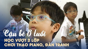 Chuyện lạ: Cậu học trò 8 tuổi miền Tây học vượt 2 lớp, chơi thạo piano và đàn tranh