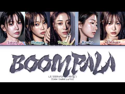 LE SSERAFIM BOOMPALA Lyrics (Color Coded Lyrics)