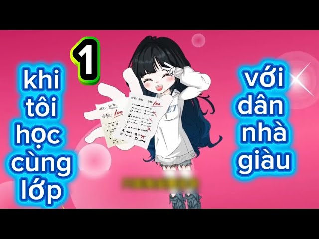 Khi tôi học cùng lớp với dân nhà giàu 1 | phim hoạt hình animation