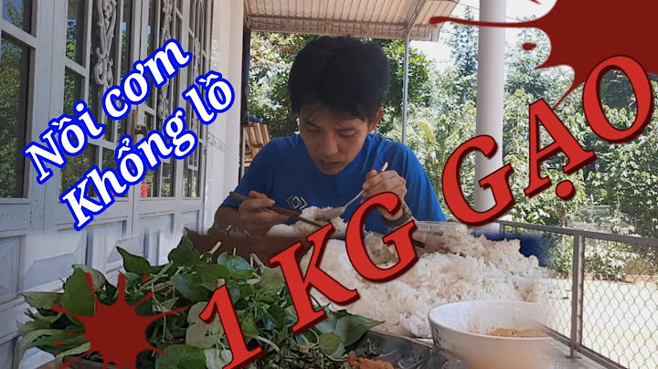 1kg gạo nấu được bao nhiêu người ăn