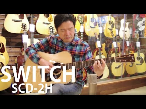 SWITCH SCD-2H (Sitka Spruce/Indian Rosewood) Demo - Player 古川