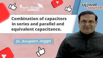 Combination of capacitors in series and parallel and equivalent capacitance | Dr. Anupam Jagga