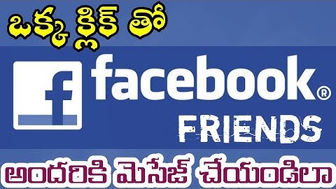 how to send message to all facebook friends in one click explained in telugu || pavan buddhu
