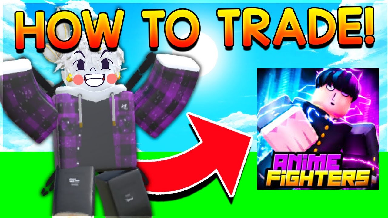 HOW TO TRADE ANIME FIGHTING SIMULATOR ROBLOX 