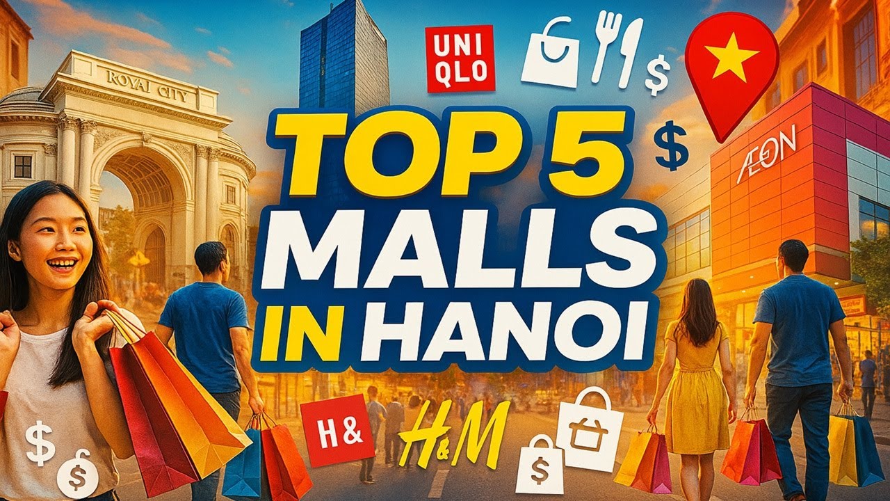 Top 5 Shopping Malls in Hanoi You MUST Visit in 2025!