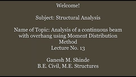 Moment Distribution Method- Numerical 2 Analysis of a continuous beam with overhang