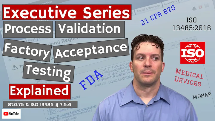 Factory Acceptance Test (FAT) 820.75 & ISO 13485 § 7.5.6 (Executive Series #68)