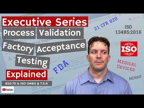 Factory Acceptance Test (FAT) 820.75 & ISO 13485 § 7.5.6 (Executive Series #68)