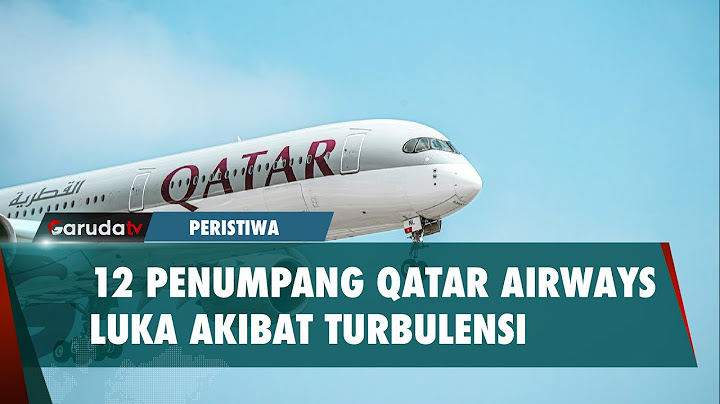 Kasus Turbulensi Pesawat Terjadi Lagi, Kali Ini Qatar Airways dan Sebabkan 12 Penumpang Luka