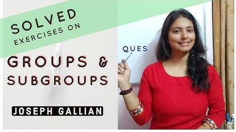 Algebra Questions Part 2 | Joseph A Gallian | IIT JAM Maths | Groups & Subgroups